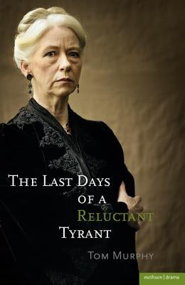 The Last Days of a Reluctant Tyrant by Murphy, Tom