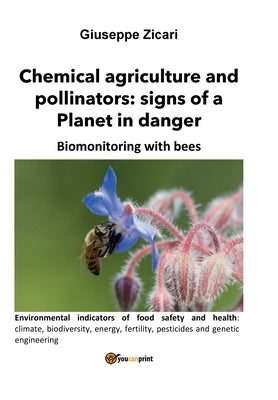 Chemical agriculture and pollinators: signs of a Planet in danger by Zicari, Giuseppe