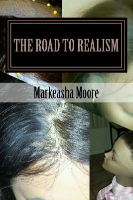 The Road To Realism: Lace Wig Making Supplemental Textbook by Moore, Markeasha