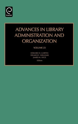 Advances in Library Administration and Organization by Garten, Edward D.
