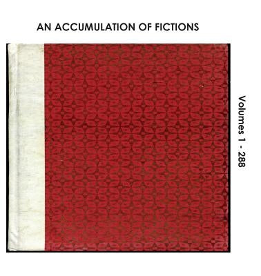 An Accumulation of Fictions: Volumes 1 - 288 by Jacobs, Sarah
