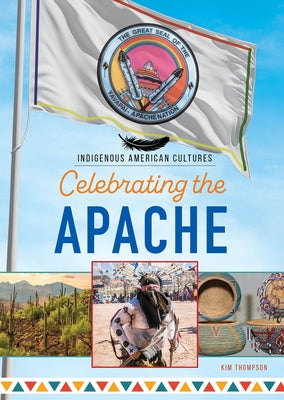 Celebrating the Apache by Thompson, Kim