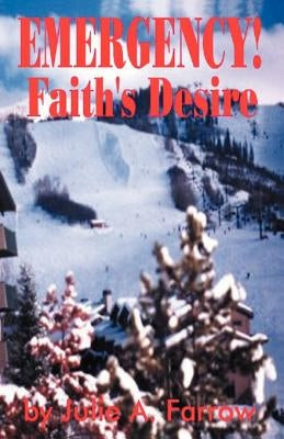 Emergency!: Faith's Desire by Farrow, Julie a.