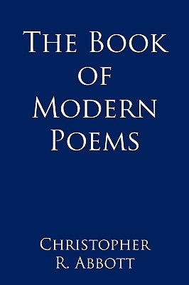 The Book of Modern Poems by Abbott, Christopher R.