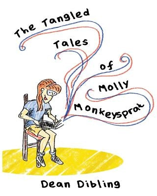 The Tangled Tales of Molly Monkeysprat by Dibling, Dean