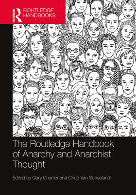 The Routledge Handbook of Anarchy and Anarchist Thought by Chartier, Gary