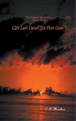 CD's Last Case - CD's First Case by Moulton, C. D.