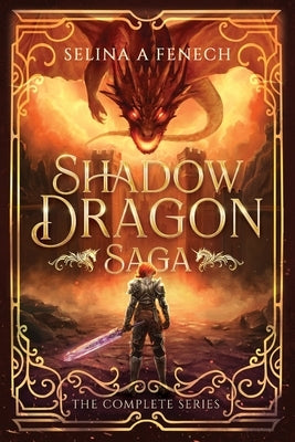 Shadow Dragon Saga - The Complete Series by Fenech, Selina A.