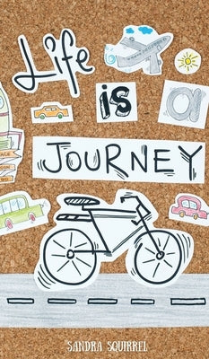 Life Is a Journey by Squirrel, Sandra