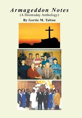 Armageddon Notes: (A Doomsday Anthology) by Talton, Gertie Mae