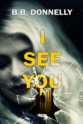 I See You by Donnelly, B. B.