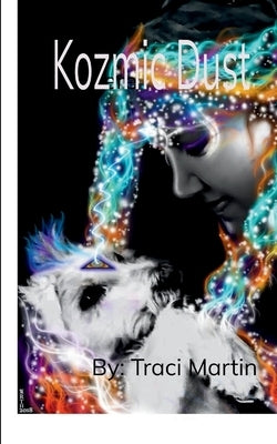 Kozmic Dust by Martin, Traci