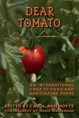 Dear Tomato: An International Crop of Food and Agriculture Poems by Hoyte, Carol-Ann
