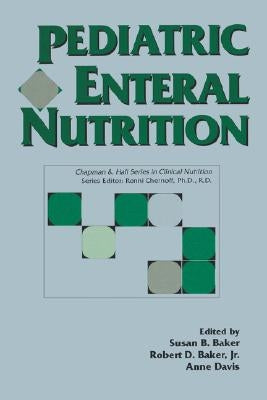 Pediatric Enteral Nutrition: . by Baker Jr, Robert