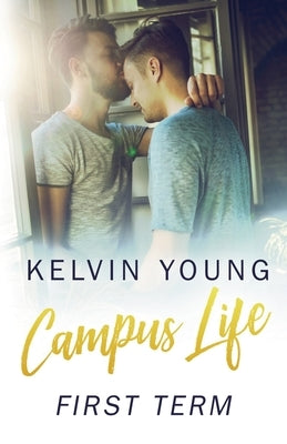 Campus Life: First Term by Young, Kelvin