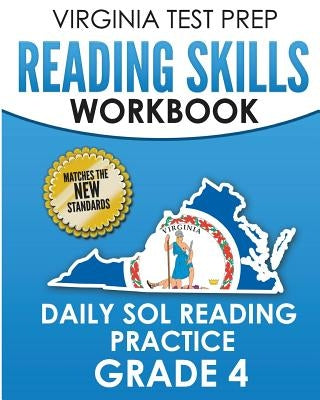Virginia Test Prep Reading Skills Workbook Daily Sol Reading Practice Grade 4: Preparation for the Sol Reading Tests by Hawas, V.
