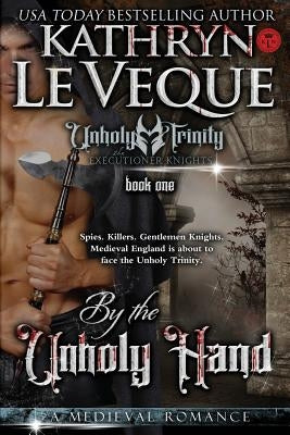 By The Unholy Hand by Le Veque, Kathryn