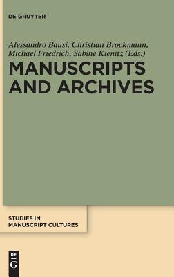 Manuscripts and Archives: Comparative Views on Record-Keeping by Bausi, Alessandro