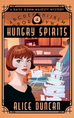 Hungry Spirits: A Historical Cozy Mystery by Duncan, Alice