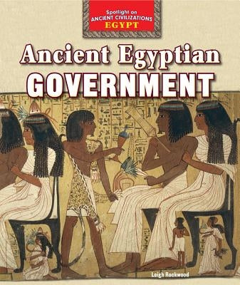Ancient Egyptian Government by Rockwood, Leigh