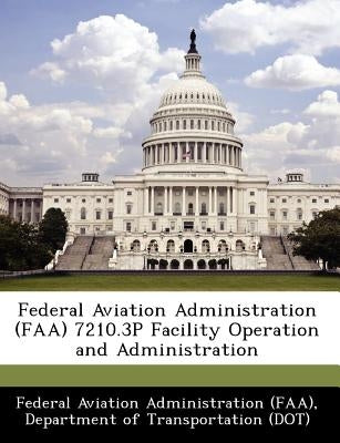 Federal Aviation Administration (FAA) 7210.3p Facility Operation and Administration by Federal Aviation Administration (Faa), D