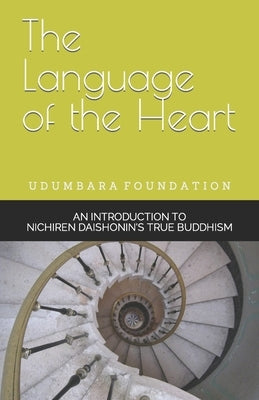 The Language of the Heart: An Introduction to Nichiren Daishonin's True Buddhism by Pair, Peach