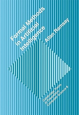 Formal Methods in Artificial Intelligence by Ramsay, Allan