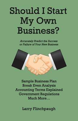 Should I Start My Own Business? by Flinchpaugh, Larry
