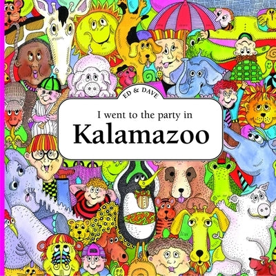 I Went to the Party in Kalamazoo by Shankman, Ed