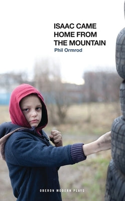 Isaac Came Home from the Mountain by Ormrod, Phil