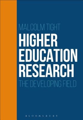 Higher Education Research: The Developing Field by Tight, Malcolm