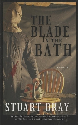 The Blade in the Bath by Nickey, Jason