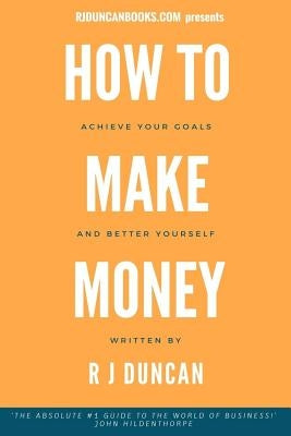 HOW TO MAKE MONEY-J R DUNCAN- A joke book / prank gift by Duncan, R. J.
