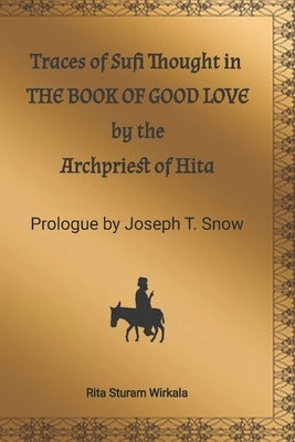 Traces of Sufi Thought in the Book of Good Love by the Archpriest of Hita by Sturam Wirkala, Rita