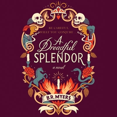 A Dreadful Splendor by Myers, B. R.