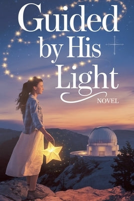 Guided by His Light by Rachel Anne Porter