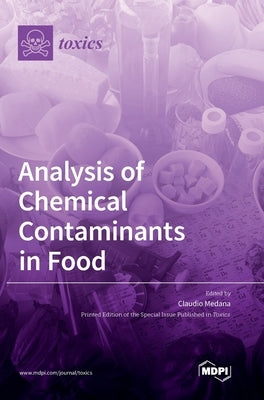 Analysis of Chemical Contaminants in Food by Medana, Claudio