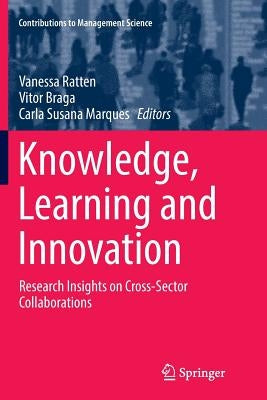 Knowledge, Learning and Innovation: Research Insights on Cross-Sector Collaborations by Ratten, Vanessa