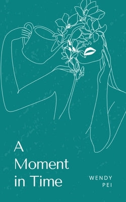 A Moment in Time by Wendy