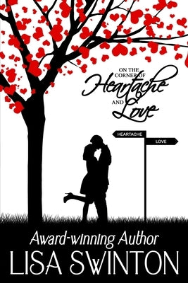 On the Corner of Heartache & Love by Swinton, Lisa