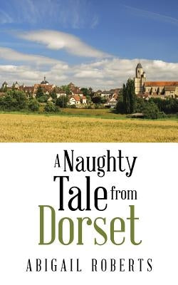 A Naughty Tale from Dorset by Roberts, Abigail