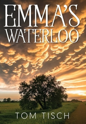 Emma's Waterloo by Tisch, Tom