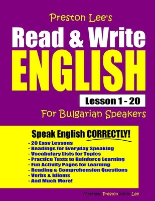 Preston Lee's Read & Write English Lesson 1 - 20 For Bulgarian Speakers by Preston, Matthew