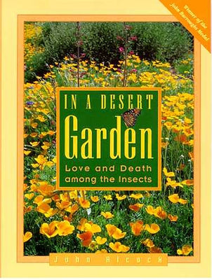 In a Desert Garden: Love and Death Among the Insects by Alcock, John