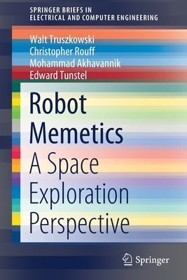 Robot Memetics: A Space Exploration Perspective by Truszkowski, Walt