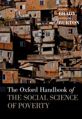 Oxford Handbook of the Social Science of Poverty by Brady, David