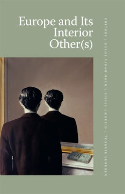 Europe and Its Interior Other(s) by Holm, Helge