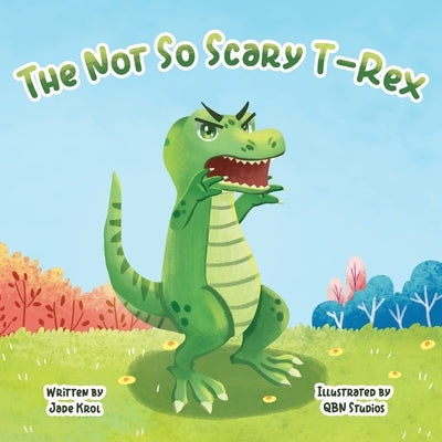 The Not So Scary T-Rex by Studios, Qbn