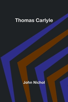 Thomas Carlyle by Nichol, John