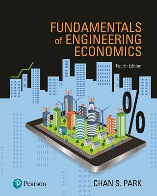 Fundamentals of Engineering Economics Plus Mylab Engineering with Pearson Etext -- Access Card Package [With Access Code] by Park, Chan